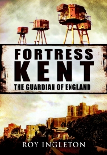 Fortress Kent, Hardback Book Fortress Kent, Hardback Book