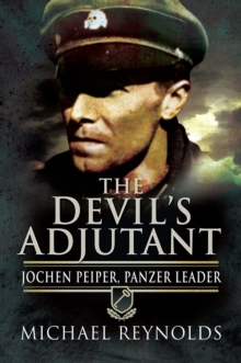 The Devil's Adjutant : Jochen Peiper, Panzer Leader