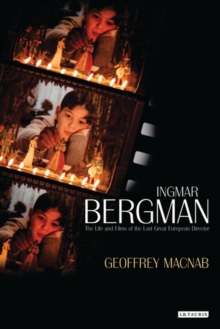 Ingmar Bergman : The Life and Films of the Last Great European Director, Hardback Book Ingmar Bergman : The Life and Films of the Last Great European Director, Hardback Book