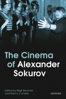 The Cinema of Alexander Sokurov, Paperback / softback Book The Cinema of Alexander Sokurov, Paperback / softback Book