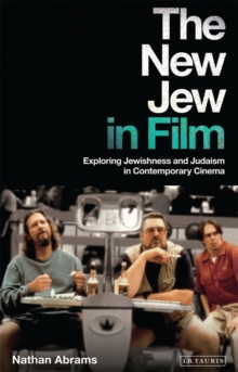 The New Jew in Film : Exploring Jewishness and Judaism in Contemporary Cinema, Paperback / softback Book The New Jew in Film : Exploring Jewishness and Judaism in Contemporary Cinema, Paperback / softback Book