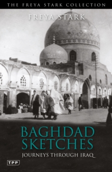 Baghdad Sketches : Journeys Through Iraq, Paperback / softback Book Baghdad Sketches : Journeys Through Iraq, Paperback / softback Book