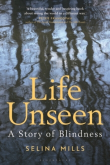 Life Unseen : A Story of Blindness