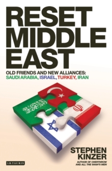 Reset Middle East : Old Friends and New Alliances: Saudi Arabia, Israel, Turkey, Iran, Paperback Book Reset Middle East : Old Friends and New Alliances: Saudi Arabia, Israel, Turkey, Iran, Paperback Book
