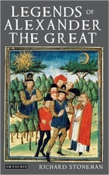 The Legends of Alexander the Great, Paperback / softback Book The Legends of Alexander the Great, Paperback / softback Book