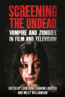Screening the Undead : Vampires and Zombies in Film and Television, Paperback Book Screening the Undead : Vampires and Zombies in Film and Television, Paperback Book