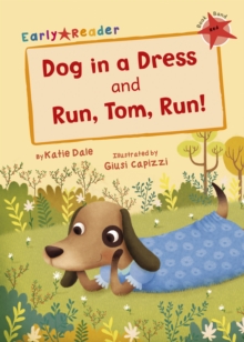 Dog in a Dress and Run, Tom, Run! : (Red Early Reader)