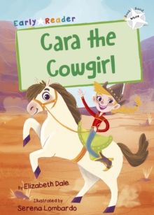 Cara the Cowgirl : (White Early Reader)