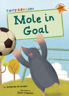 Mole in Goal : (Orange Early Reader)