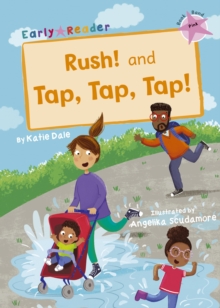 Rush! And Tap, Tap, Tap! : (Pink Early Reader)