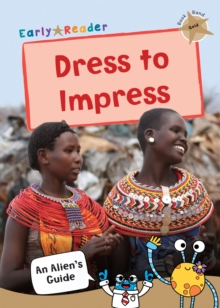 Dress to Impress : (Gold Non-fiction Early Reader)