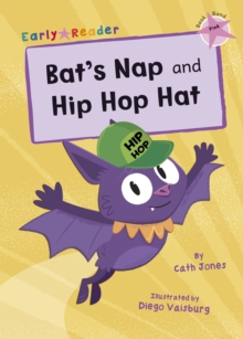 Bat's Nap and Hip Hop Hat : (Pink Early Reader), Paperback / softback Book Bat's Nap and Hip Hop Hat : (Pink Early Reader), Paperback / softback Book