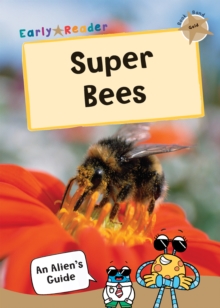 Super Bees : (Gold Non-Fiction Early Reader)