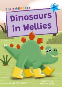 Dinosaurs in Wellies : (Blue Early Reader)