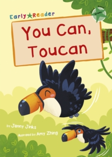 You Can, Toucan : (Green Early Reader)