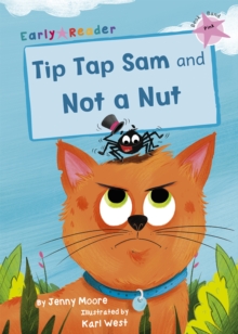 Tip Tap Sam and Not a Nut : (Pink Early Reader)