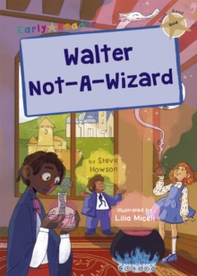 Walter Not-A-Wizard : (Gold Early Reader)