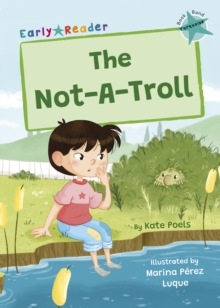 The Not-A-Troll : (Turquoise Early Reader)