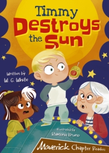 Timmy Destroys the Sun : (Brown Chapter Reader)