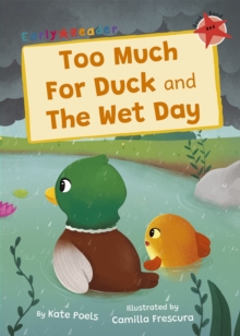 Too Much For Duck and The Wet Day : (Red Early Reader)