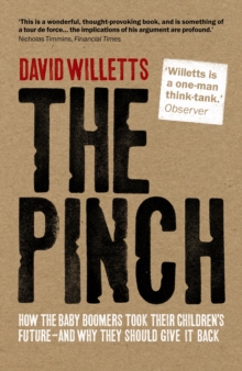 The Pinch : How the Baby Boomers Took Their Children's Future - And Why They Should Give It Back, Paperback Book The Pinch : How the Baby Boomers Took Their Children's Future - And Why They Should Give It Back, Paperback Book