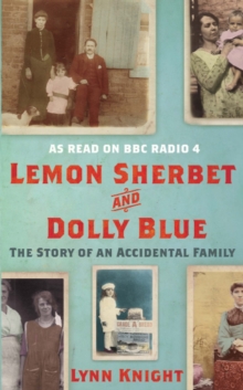 Lemon Sherbet and Dolly Blue : The Story of An Accidental Family, Hardback Book Lemon Sherbet and Dolly Blue : The Story of An Accidental Family, Hardback Book