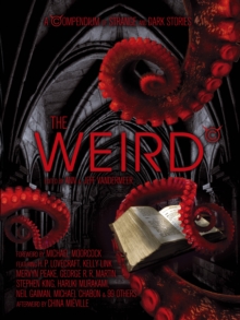 The Weird : A Compendium of Strange and Dark Stories, Paperback Book The Weird : A Compendium of Strange and Dark Stories, Paperback Book