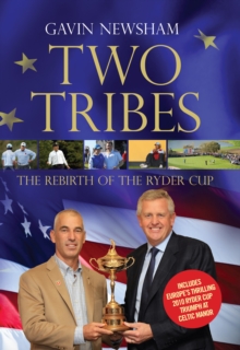 Two Tribes : The Rebirth of the Ryder Cup, Hardback Book Two Tribes : The Rebirth of the Ryder Cup, Hardback Book