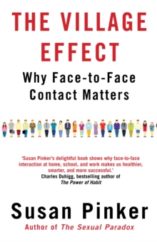 The Village Effect : Why Face-to-face Contact Matters