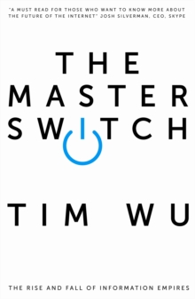 The Master Switch : The Rise and Fall of Information Empires, Paperback Book The Master Switch : The Rise and Fall of Information Empires, Paperback Book