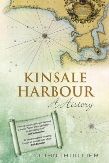 Kinsale Harbour : A History, Paperback / softback Book Kinsale Harbour : A History, Paperback / softback Book