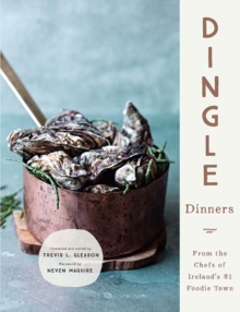 Dingle Dinners : From the Chefs of Ireland's #1 Foodie Town, Hardback Book Dingle Dinners : From the Chefs of Ireland's #1 Foodie Town, Hardback Book