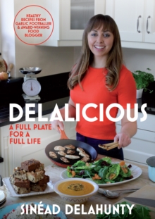 Delalicious : A Full Plate for a Full Life, Paperback Book Delalicious : A Full Plate for a Full Life, Paperback Book