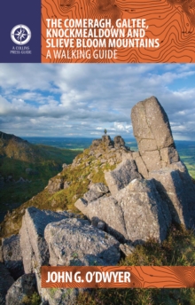 The Comeragh, Galtee, Knockmealdown & Slieve Bloom Mountains : A Walking Guide, Paperback / softback Book The Comeragh, Galtee, Knockmealdown & Slieve Bloom Mountains : A Walking Guide, Paperback / softback Book