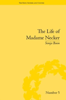 The Life of Madame Necker : Sin, Redemption and the Parisian Salon