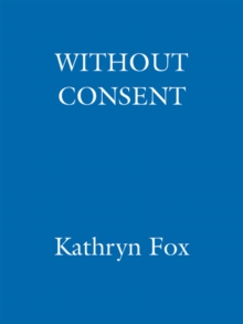 Without Consent : Anya Crichton 2