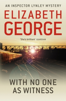Hodder & Stoughton With No One As Witness , A Page-Turning Mystery Featuring Thomas Lynley, Now Appearing On BBC1 And IPlayer