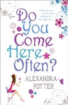 Do You Come Here Often? : A hilarious, escapist romcom from the author of CONFESSIONS OF A FORTY-SOMETHING F##K UP!