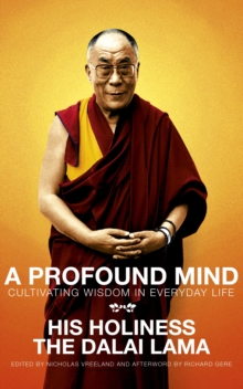 A Profound Mind : Cultivating Wisdom in Everyday Life