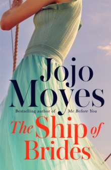 The Ship of Brides : 'Brimming over with friendship, sadness, humour and romance, as well as several unexpected plot twists' - Daily Mail