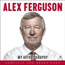 ALEX FERGUSON My Autobiography : The autobiography of the legendary Manchester United manager, CD-Audio Book ALEX FERGUSON My Autobiography : The autobiography of the legendary Manchester United manager, CD-Audio Book