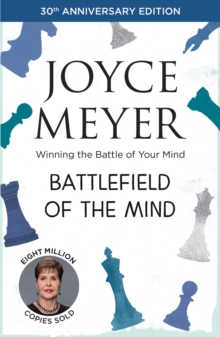 Battlefield of the Mind : Winning the Battle of Your Mind