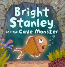 Bright Stanley and the Cave Monster, Hardback Book Bright Stanley and the Cave Monster, Hardback Book