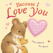 Because I Love You, Board book Book Because I Love You, Board book Book