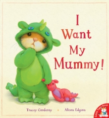 I Want My Mummy!, Paperback / softback Book I Want My Mummy!, Paperback / softback Book