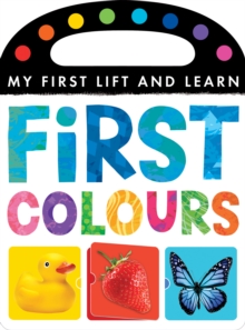 My First Lift and Learn: First Colours, Novelty book Book My First Lift and Learn: First Colours, Novelty book Book