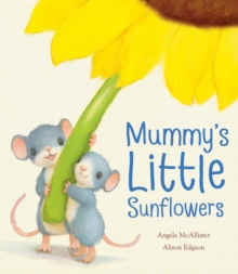 Mummy's Little Sunflowers, Hardback Book Mummy's Little Sunflowers, Hardback Book