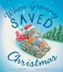 When Granny Saved Christmas, Paperback / softback Book When Granny Saved Christmas, Paperback / softback Book