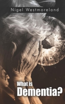 What is Dementia?, Paperback / softback Book What is Dementia?, Paperback / softback Book