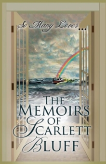 So Many Loves: the Memoirs of Scarlett Bluff, Paperback / softback Book So Many Loves: the Memoirs of Scarlett Bluff, Paperback / softback Book